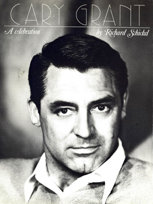 Title details for Cary Grant by Richard Schickel - Wait list